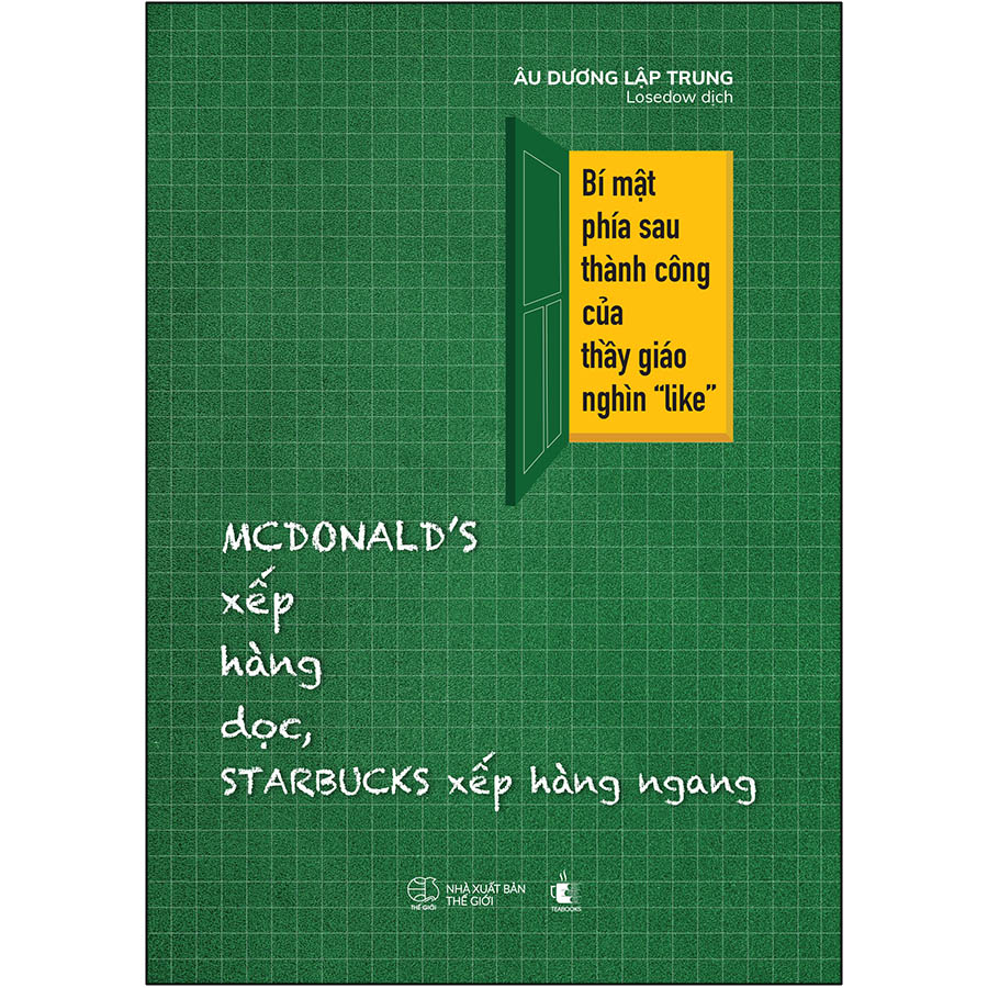 Bí Mật Phía Sau Thành Công Của Thầy Giáo Nghìn “Like” - McDonald's Xếp Hàng Dọc, Starbucks Xếp Hàng Ngang (Tặng Kèm 1 Bookmark Chữ Nhật )
