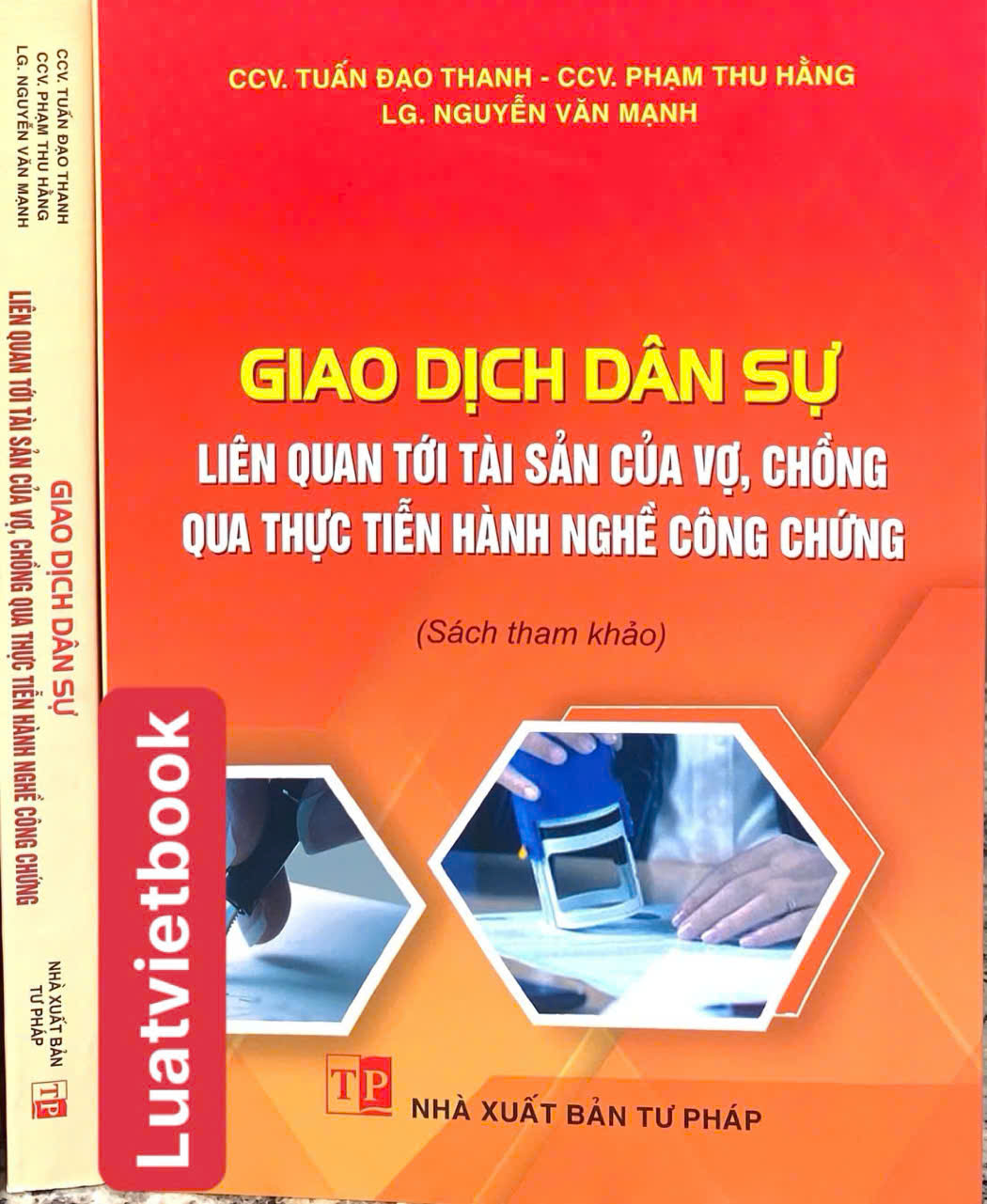 Giao Dịch Dân Sự Liên Quan Tới Tài Sản Của Vợ, Chồng Qua Thực Tiễn Hành Nghề Công Chứng