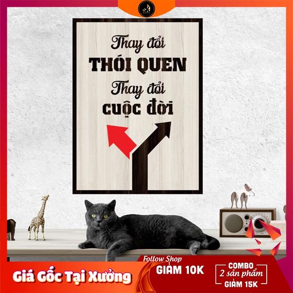 Tranh gỗ DECOR - SLOGAN tạo động lực, Truyền cảm hứng - Thay đổi thói quen thay đổi cuộc đời