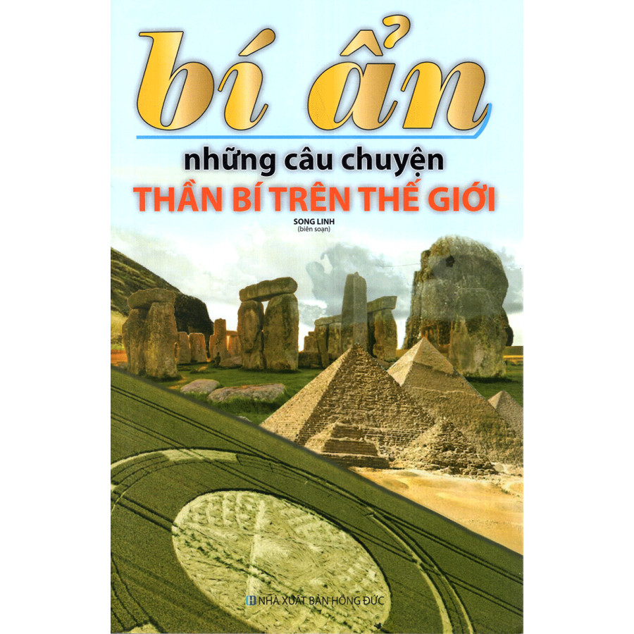 Bí Ẩn Những Câu Chuyện Thần Bí Trên Thế Giới (Tái Bản)