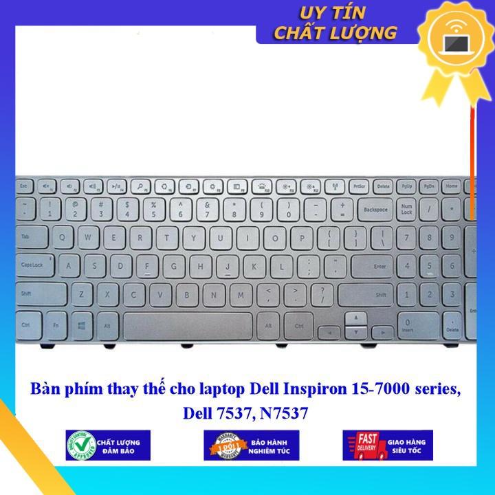 Bàn phím cho laptop Dell Inspiron 15-7000 series Dell 7537 N7537  - Hàng Nhập Khẩu New Seal