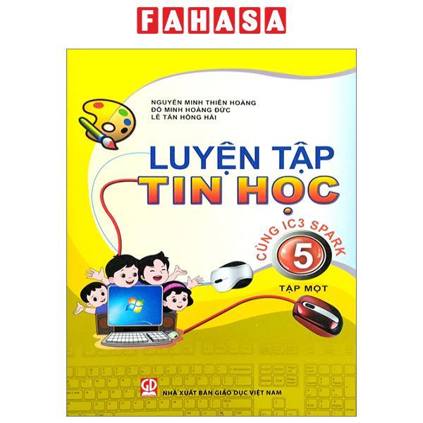 Luyện Tập Tin Học 5 - Tập 1 (Cùng IC3 Spark) (2023)