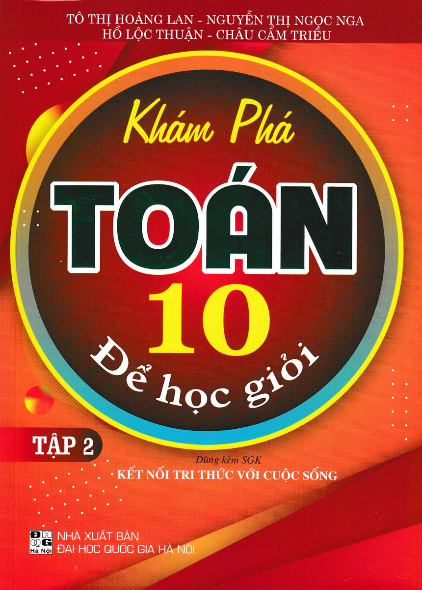 KHÁM PHÁ TOÁN LỚP 10 ĐỂ HỌC GIỎI - TẬP 2