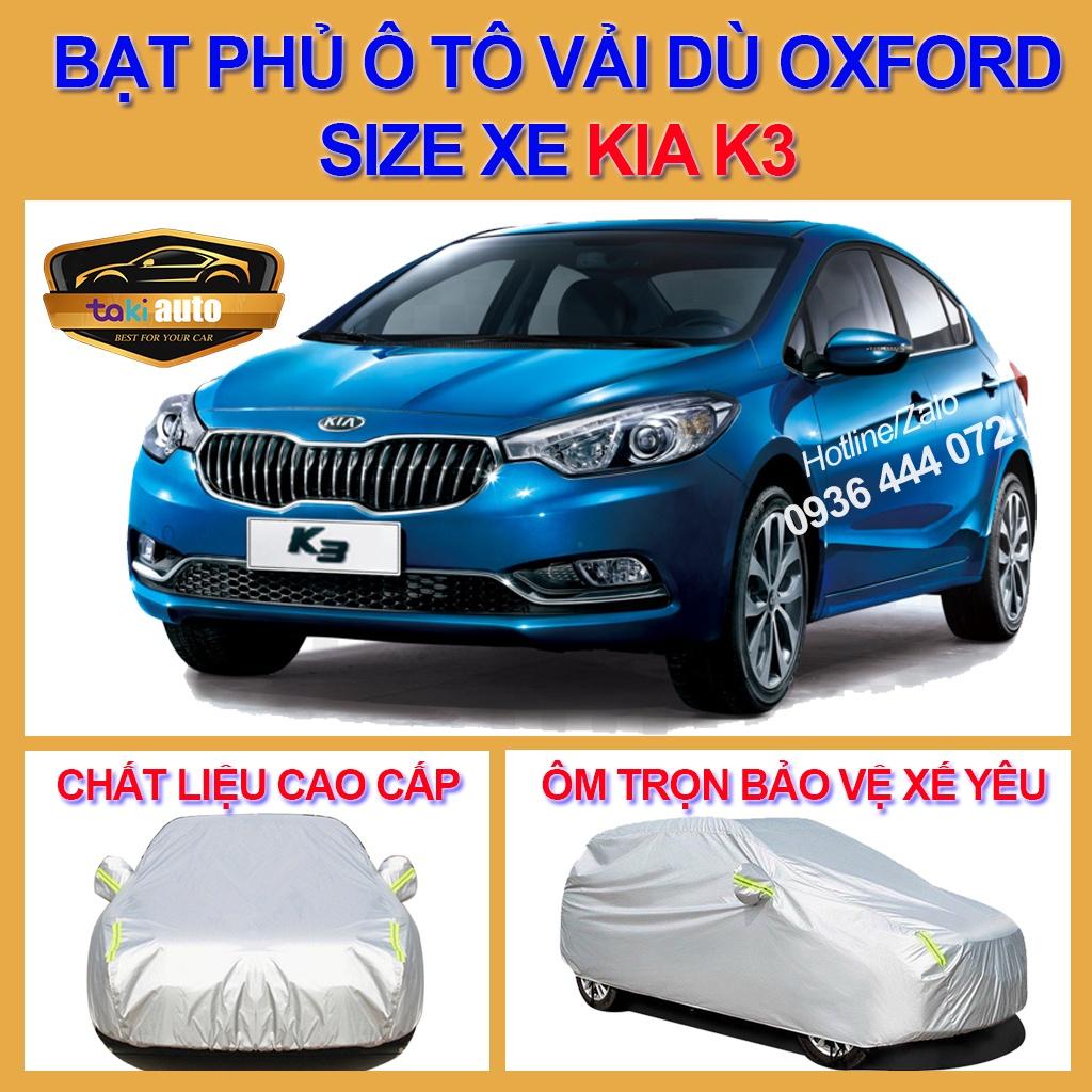 - LOẠI VẢI DÙ Bạt trùm xe ô tô 5 chỗ KIA K3 vải dù oxford cao cấp , áo bạt phủ trùm che kín che nắng, che mưa