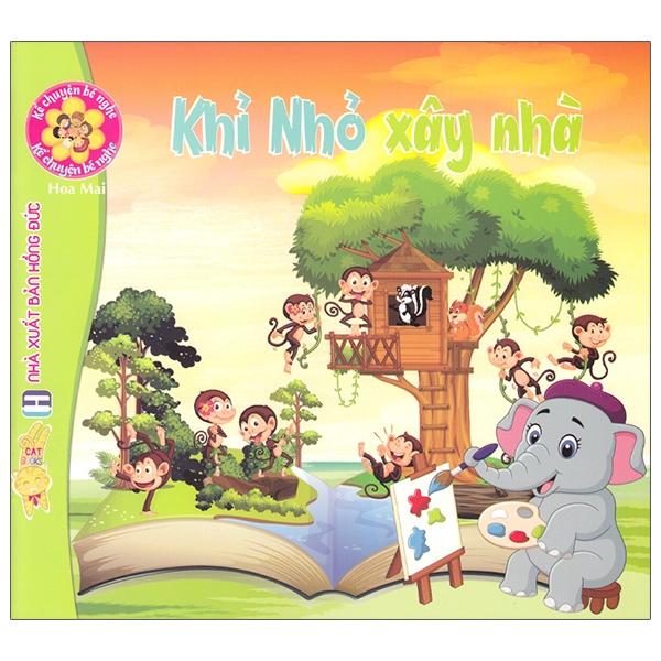 Kể Chuyện Bé Nghe - Khỉ Nhỏ Xây Nhà