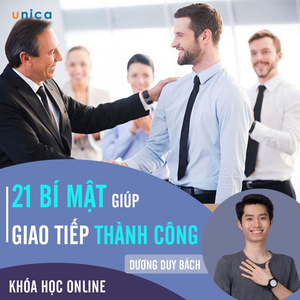 - Khóa học PHÁT TRIỂN CÁ NHÂN- 21 bí mật để giao tiếp thành công- UNICA.VN