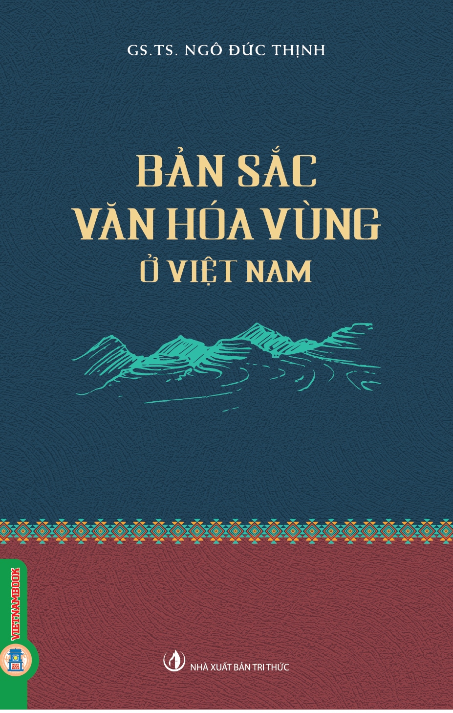 Bản Sắc Văn Hóa Vùng Ở Việt Nam (Bản in năm 2023)