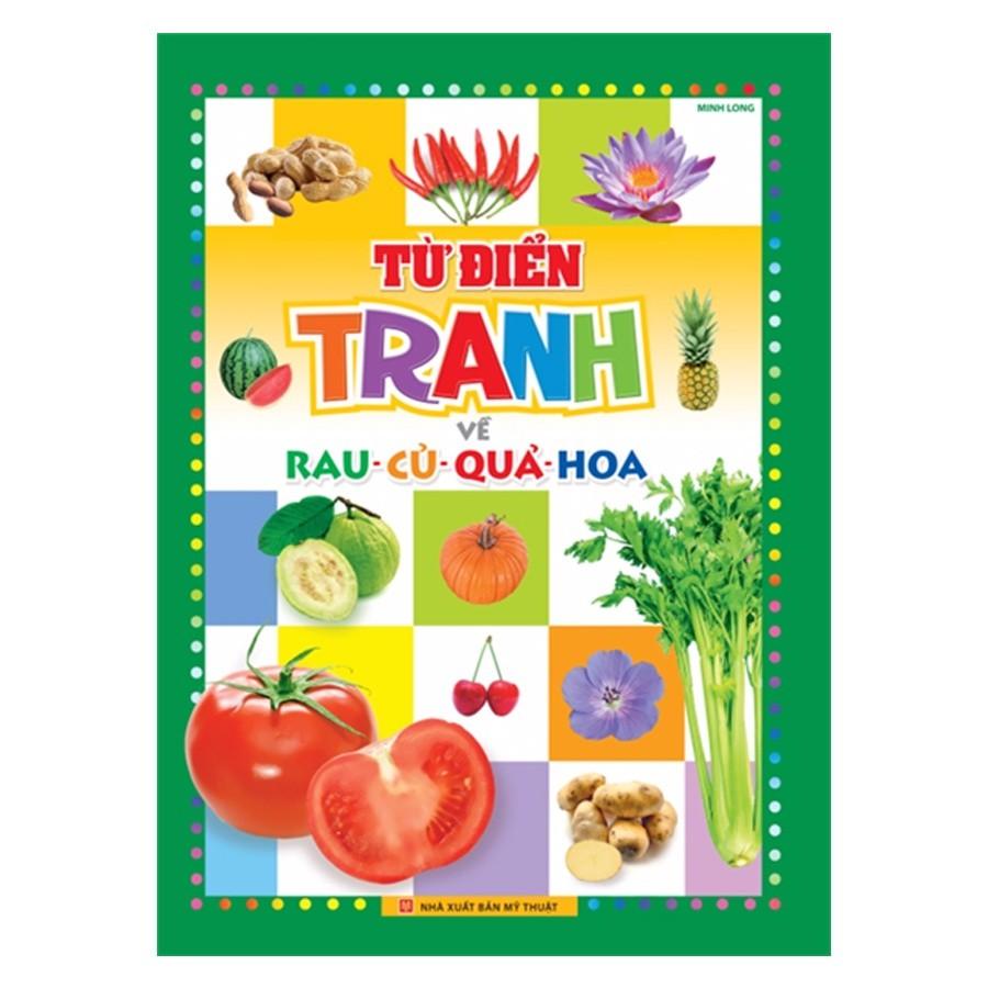 Combo 2 Cuốn Bìa Cứng - Từ Điển Tranh Về Rau - Củ - Quả - Hoa + Từ Điển Tranh Về Các Con Vật - Bản Quyền