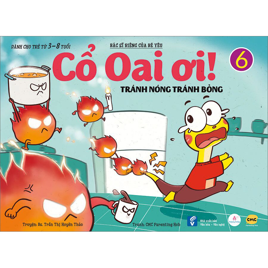 Cổ Oai Ơi Tập 6 - Tránh Nóng Tránh Bỏng (Dành Cho Trẻ Từ 3-8 Tuổi) (Sách Màu)