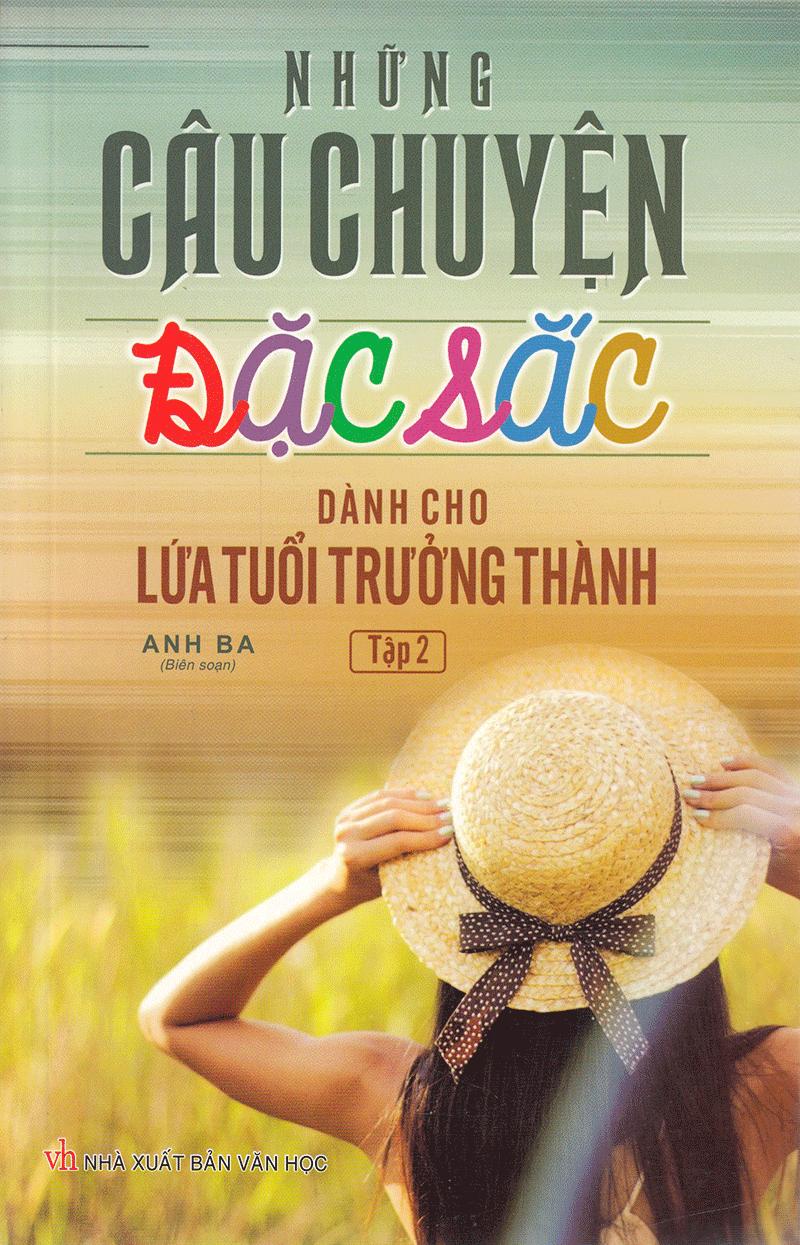 Những Câu Chuyện Đặc Sắc Dành Cho Lứa Tuổi Trưởng Thành - Tập 2