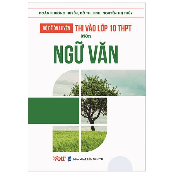 Bộ Đề Ôn Luyện Thi Vào Lớp 10 THPT - Môn Ngữ Văn