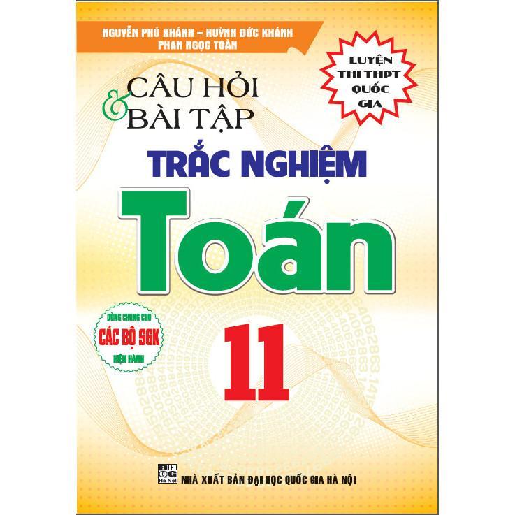 Sách - Câu Hỏi Và Bài Tập Trắc Nghiệm Toán Lớp 11 - Dùng Cho các Bộ SGK Hiện Hành - Hồng Ân