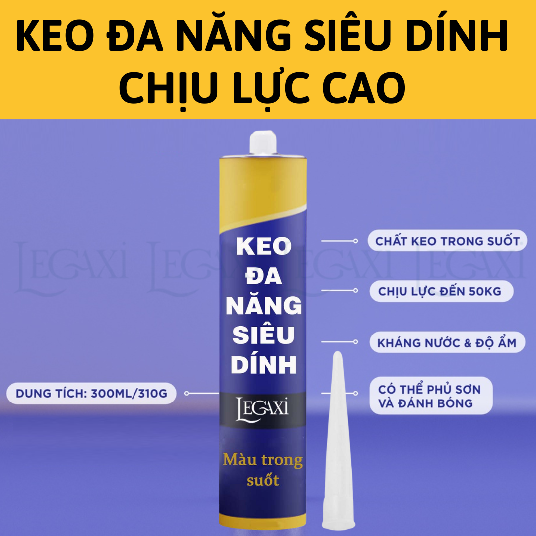 Keo đa năng dán gỗ đá hoa cương gạch men sứ tường cầu thang sàn chống nước chịu nhiệt chịu tải lực Legaxi