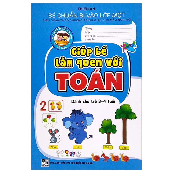 Bé Chuẩn Bị Vào Lớp Một - Giúp Bé Làm Quen Với Toán (Dành Cho Trẻ 3-4 Tuổi)