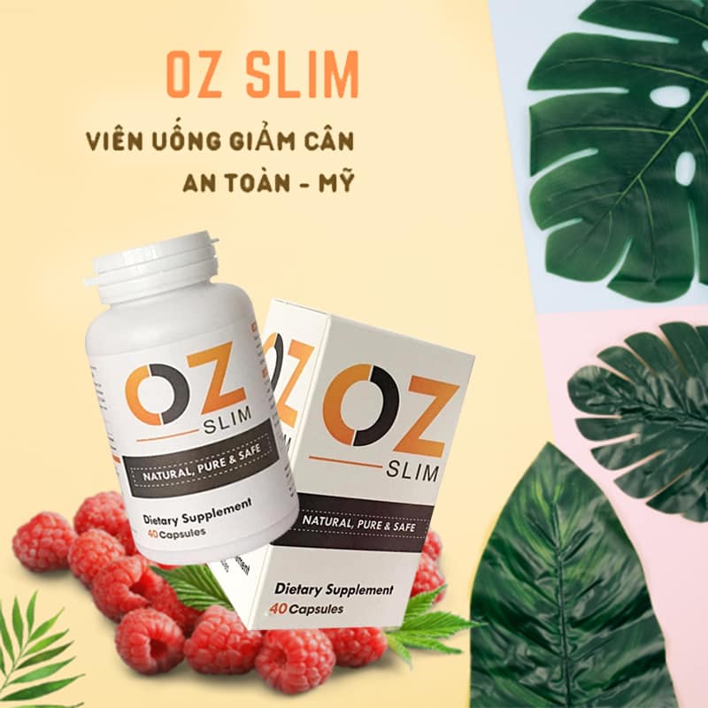 Hỗ trợ giảm cân OZ Slim chiết xuất từ thiên nhiên an toàn, hiệu quả, giữ dáng đẹp - OZ Slim Store