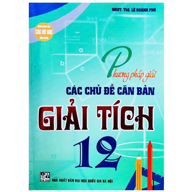 Sách Phương Pháp Giải Toán Chuyên Đề Giải Tích 12