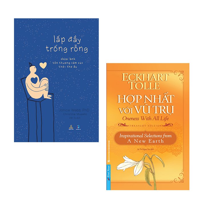 Combo 2 cuốn: Lấp Đầy Trống Rỗng - Chữa Lành Tổn Thương Cảm Xúc Thời Thơ Ấu + Hợp Nhất Với Vũ Trụ