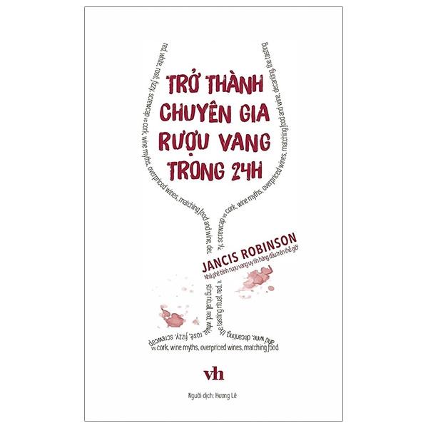 Trở Thành Chuyên Gia Rượu Vang Trong 24h