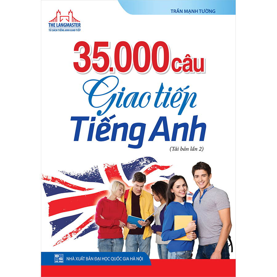 35000 Câu Giao Tiếp Tiếng Anh (Kèm File Tải Về)(Tái Bản 02)