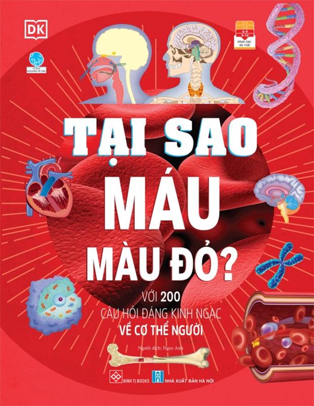 Tại Sao Máu Màu Đỏ Với 200 Câu Hỏi Đáng Kinh Ngạc Về Cơ Thể Người
