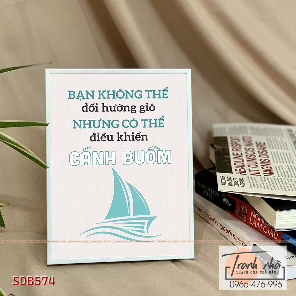 Tranh để bàn tạo động lực: Bạn không thể đổi hướng gió nhưng có thể điều khiển cánh buồm - SDB574