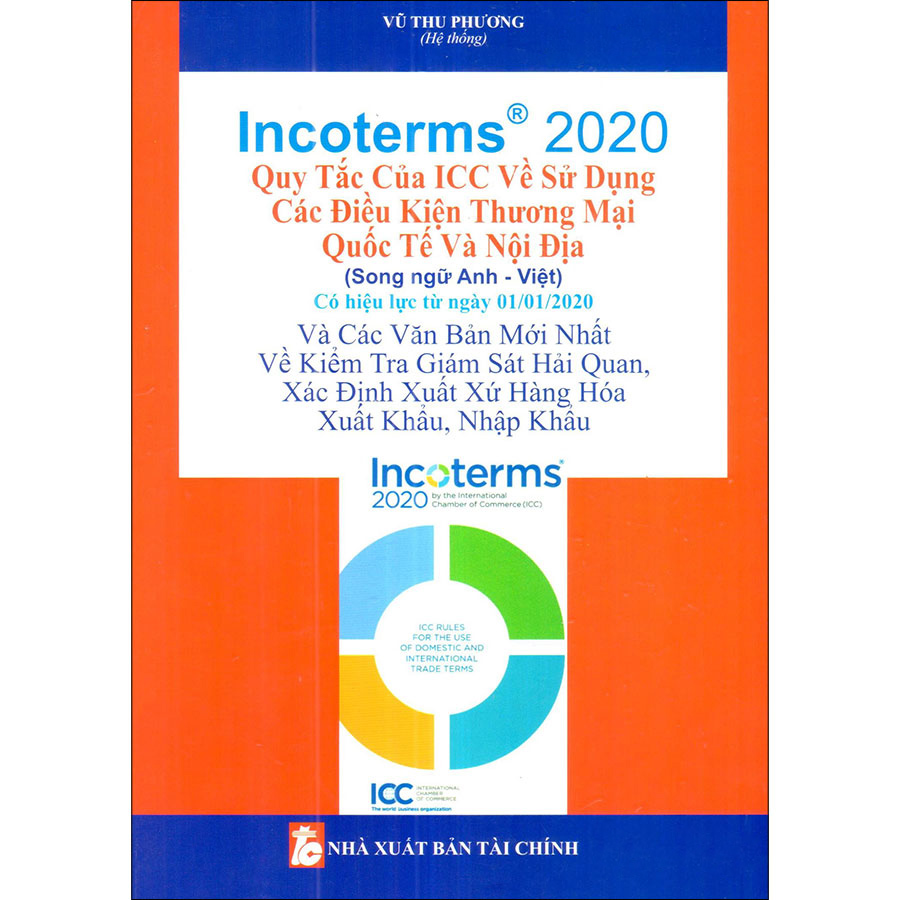 Combo 2 Cuốn: Incoterms 2020 - Quy Tắc Của ICC Về Sử Dụng Các Điều Kiện Thương Mại Quốc Tế Và Nội Địa + Tổng Hợp Thuế Suất Thuế Xuất Khẩu - Nhập Khẩu 2022