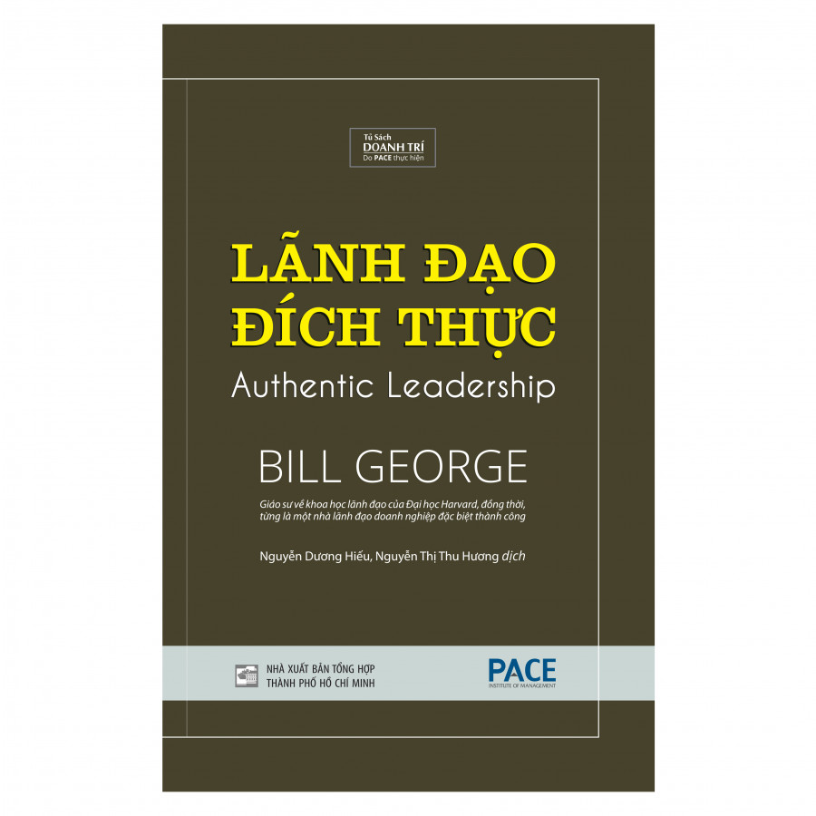 Sách PACE Books - Lãnh đạo đích thực (Authentic Leaders) - Bill George