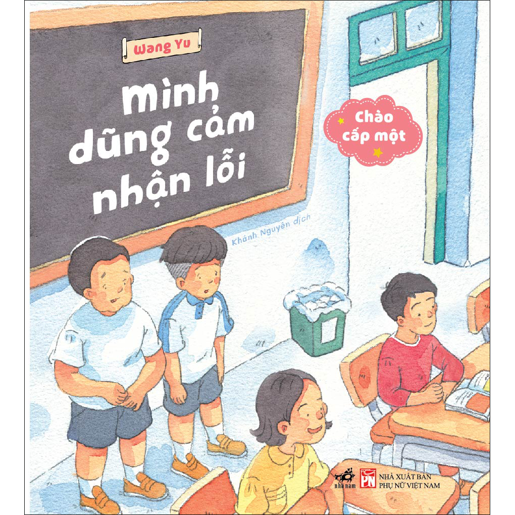 Combo 6 cuốn &quot;Chào cấp một&quot; (Cùng mạnh dạn bắt đầu, Mình dũng cảm nhận lỗi, Tớ hiểu rõ chính mình, Tớ hiểu rõ chính mình, Sợ gì thất bại nhỉ, Mình không ngừng cố gắng, Chơi vui cùng bè bạn)