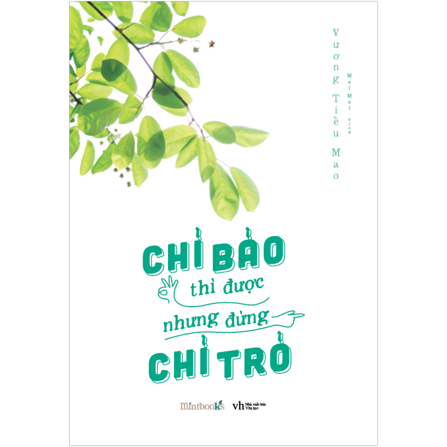 Chỉ Bảo Thì Được Nhưng Đừng Chỉ Trỏ (Tặng Kèm 01 Bookmark)