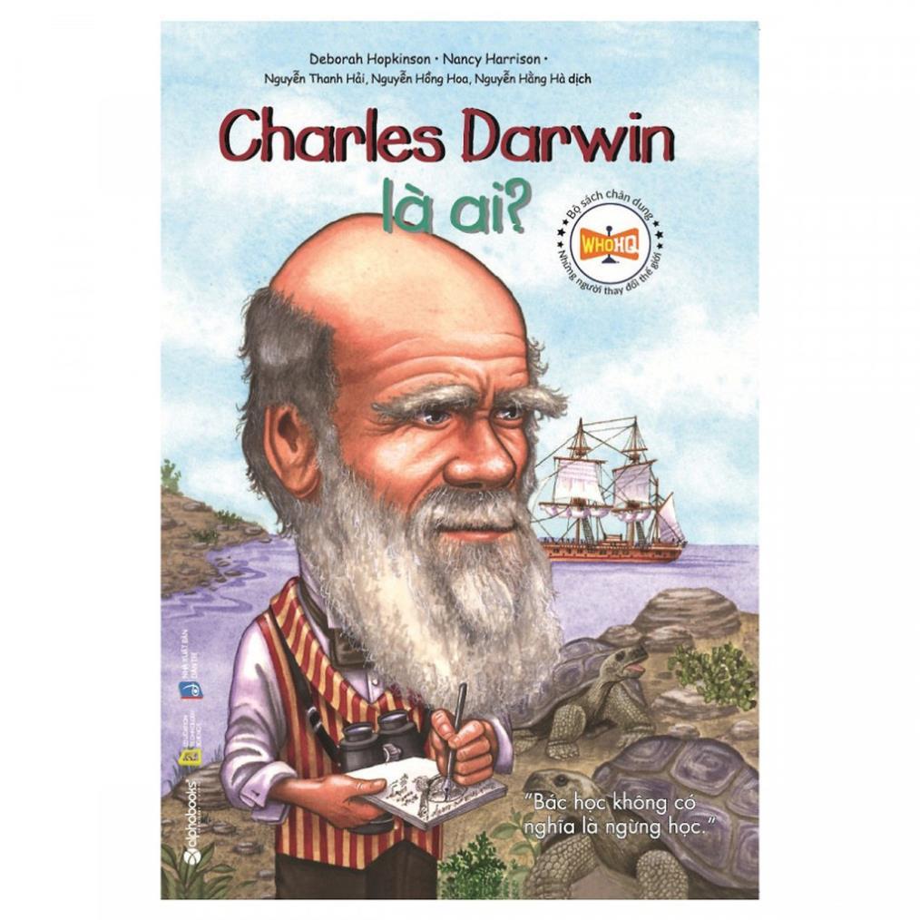 Chân Dung Những Người Thay Đổi Thế Giới - Charles Darwin Là Ai? - BẢN QUYỀN