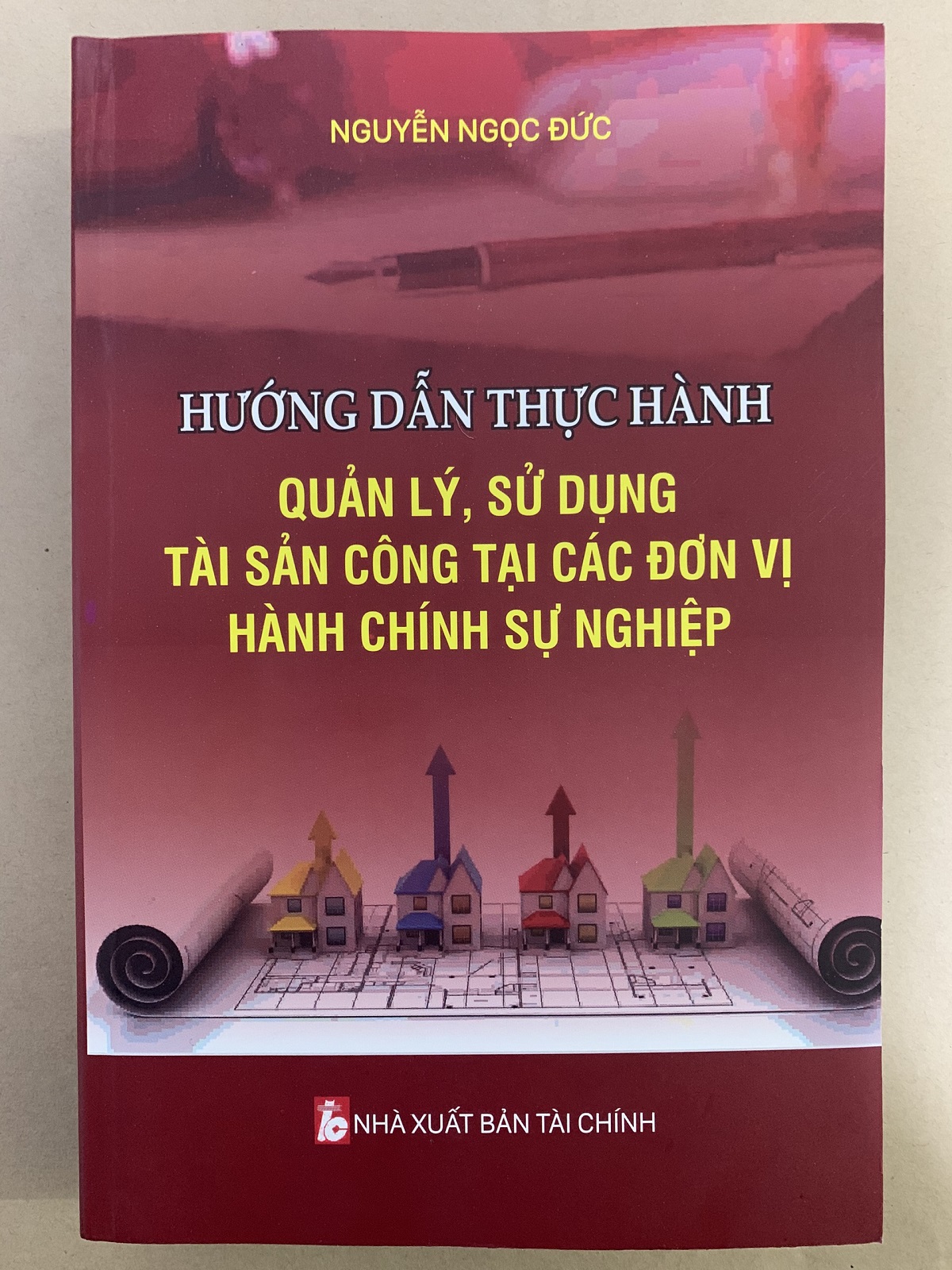 Hướng Dẫn Thực Hành Quản Lý, Sử Dụng Tài Sản Công Tại Các Đơn Vị Hành Chính Sự Nghiệp