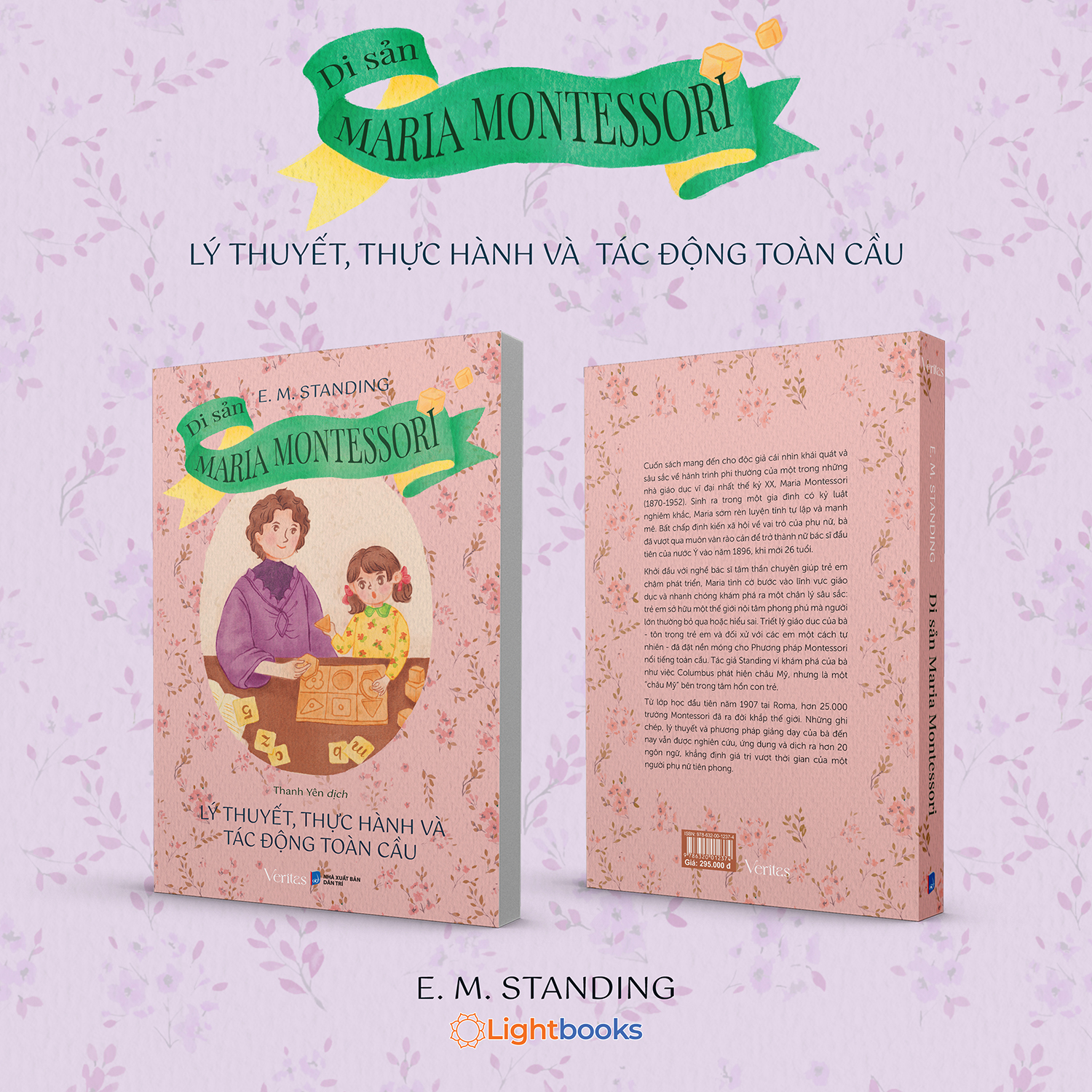 Sách - Di Sản Maria Montessori: Lý Thuyết, Thực Hành và Tác Động Toàn Cầu | Tác giả E.M. Standing