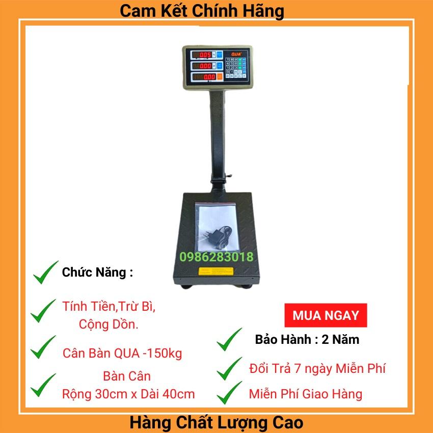 Cân bàn điện tử tính tiền QUA ( 100kg&amp;150kg ) ( bảo hành 24 T ) dùng cho cân trái cây hàng nông sản ,kho bãi