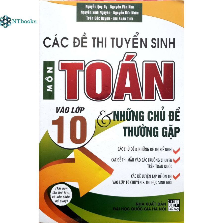 Sách Các Đề Thi Tuyến Sinh Môn Toán Vào Lớp 10 Và Những Chủ Đề Thường Gặp