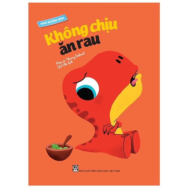 Dino Bướng Bỉnh - Không Chịu Ăn Rau (Tái Bản 2023)