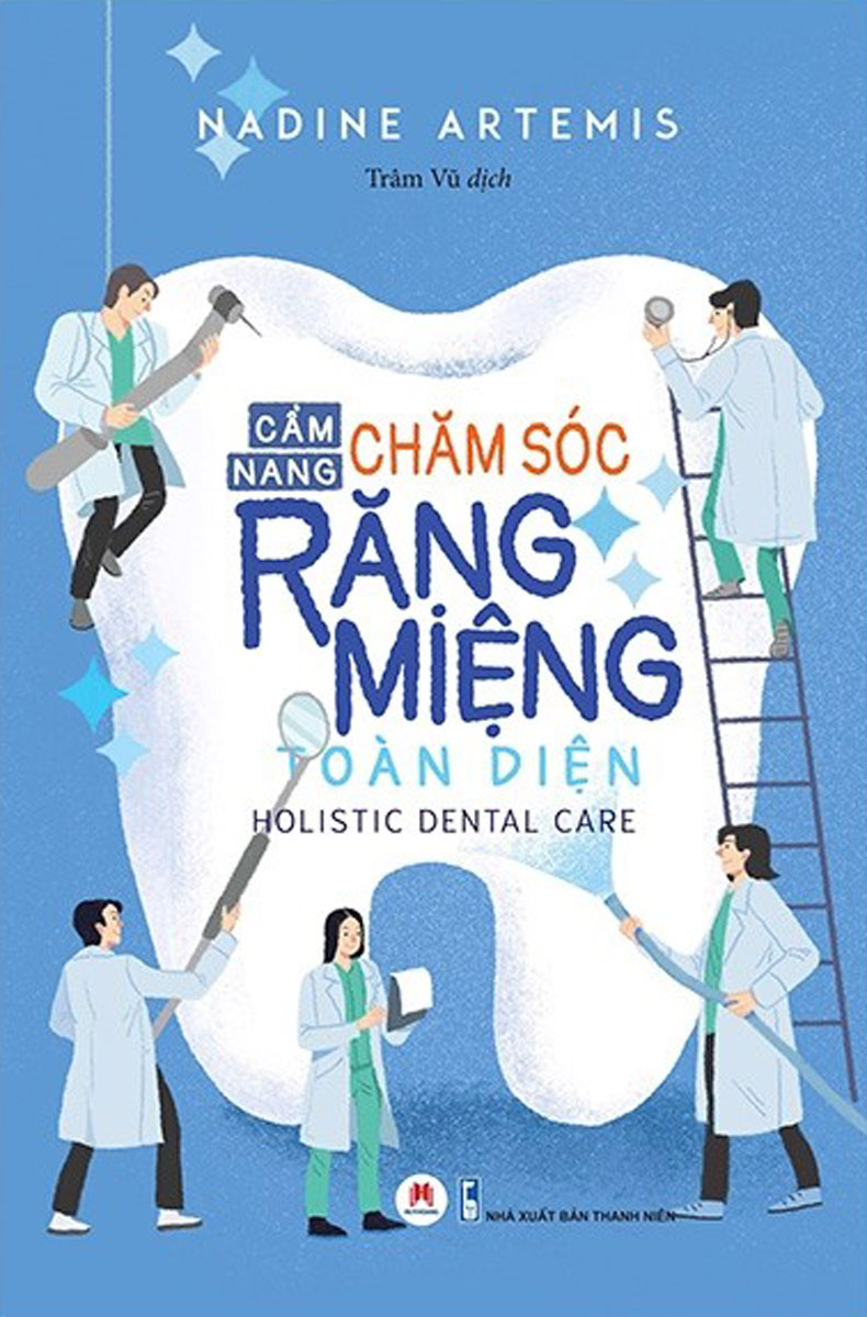 Cẩm Nang Chăm Sóc Răng Miệng Toàn Diện