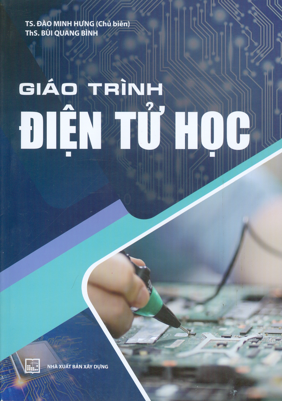 Giáo Trình Điện Tử Học Tái Bản 2024 - Ts. Đào Minh Hưng Chủ Biên, Ths. Bùi Quang Bình