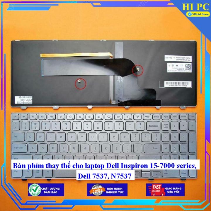 Bàn phím thay thế cho laptop Dell Inspiron 15-7000 series Dell 7537 N7537 - Phím Zin - Hàng Nhập Khẩu
