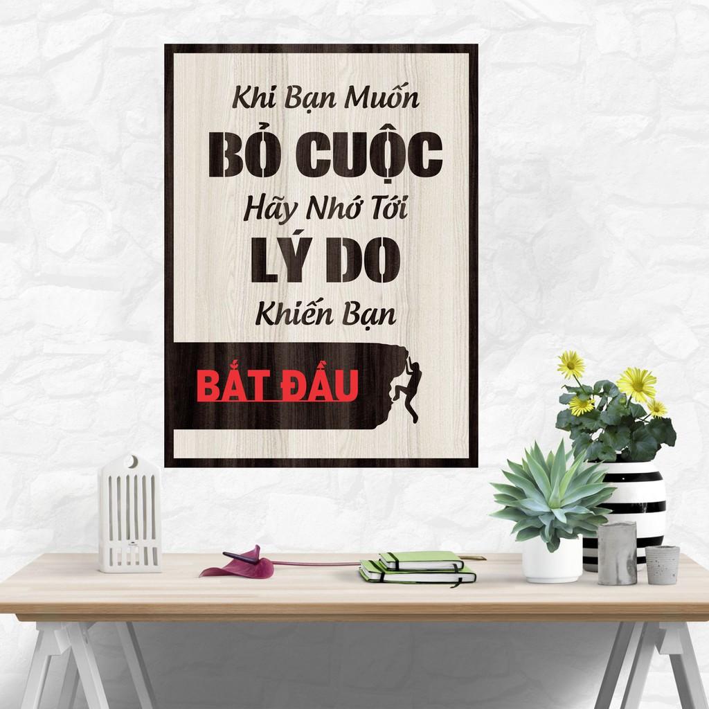 Tranh gỗ DECOR - SLOGAN tạo động lực, Truyền cảm hứng - Khi bạn muốn bỏ cuộc hãy nhớ đến lý do khiến bạn bắt đầu