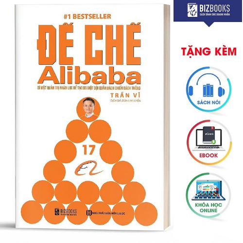 BIZBOOKS – Sách Đế Chế Alibaba - Bí Mật Quản Trị Nhân Lực Để Tạo Ra Một Đội Quân Bách Chiến Bách Thắng - MinhAnBooks