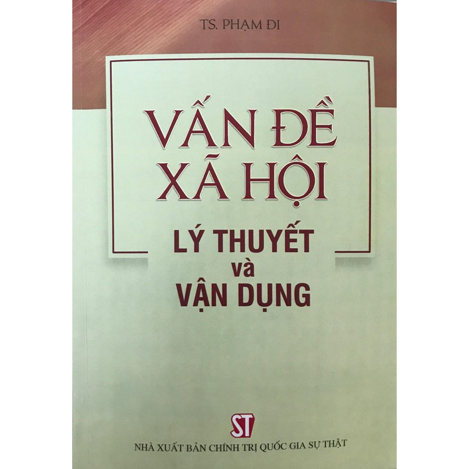 Sách Vấn Đề Xã Hội - Lý Thuyết Và Vận Dụng - Xuất Bản Năm 2018