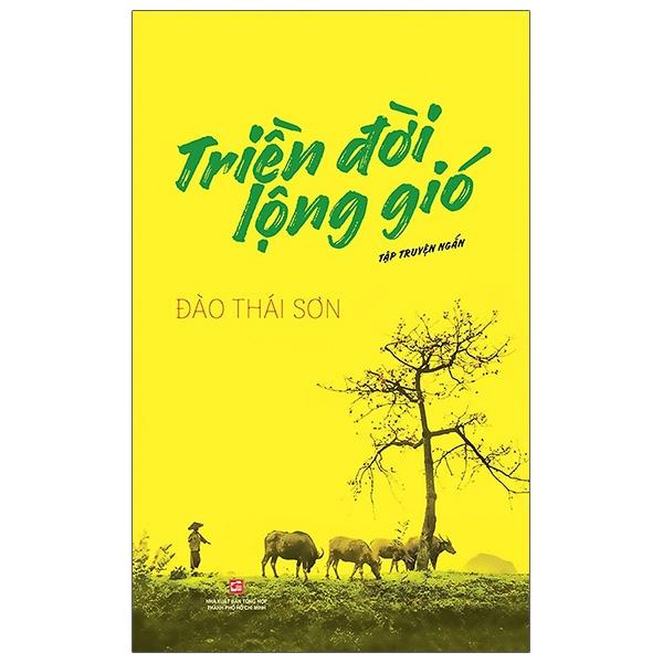 Triền Đời Lộng Gió - Tập Truyện Ngắn