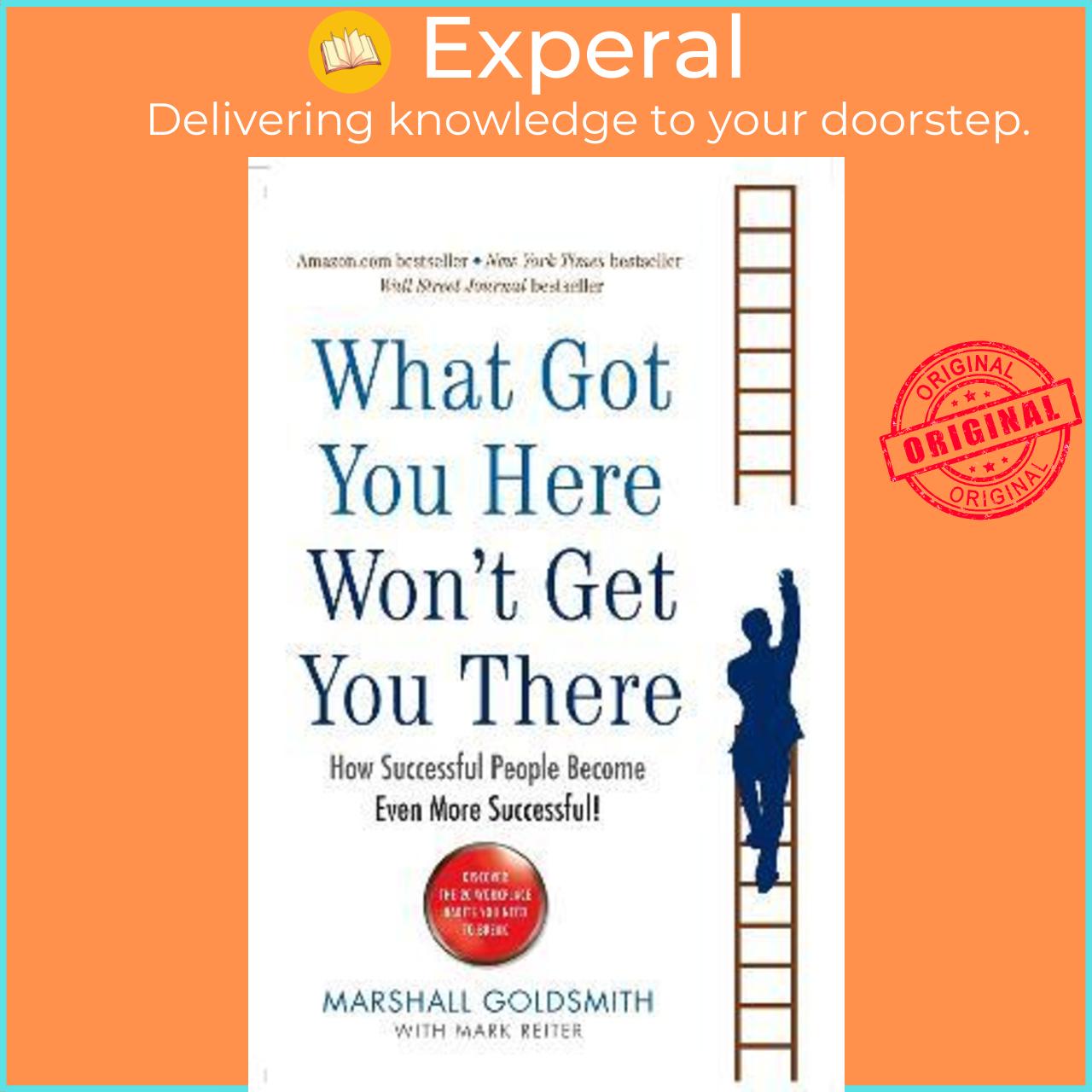 Sách - What Got You Here Won't Get You There : How successful people becom by Marshall Goldsmith