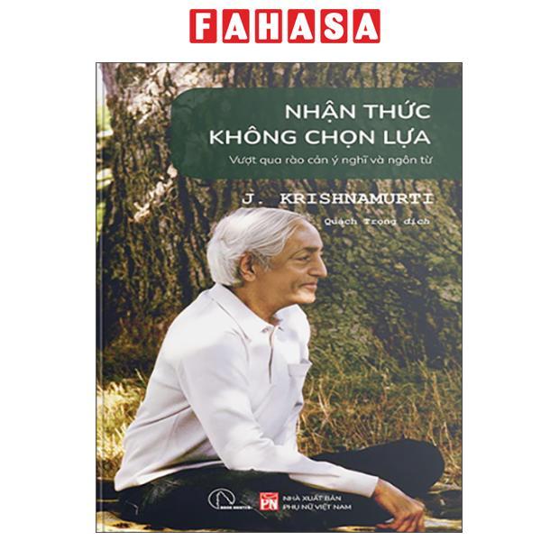 Sách - Nhận Thức Không Chọn Lựa - Vượt Qua Rào Cản Ý Nghĩ Và Ngôn Từ
