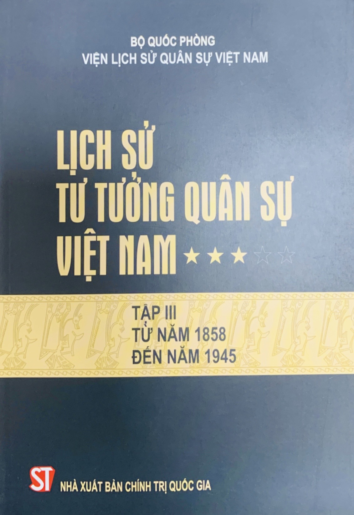 Lịch sử tư tưởng quân sự Việt Nam - Tập III: Từ năm 1858 đến năm 1945