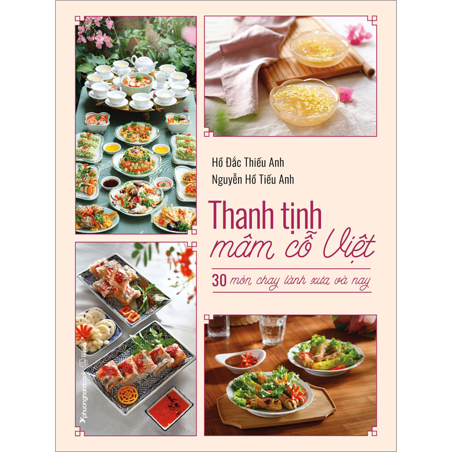 Combo 1 Cuốn sách: Thanh Tịnh Mâm Cỗ Việt – 30 Món Chay Lành Xưa Và Nay