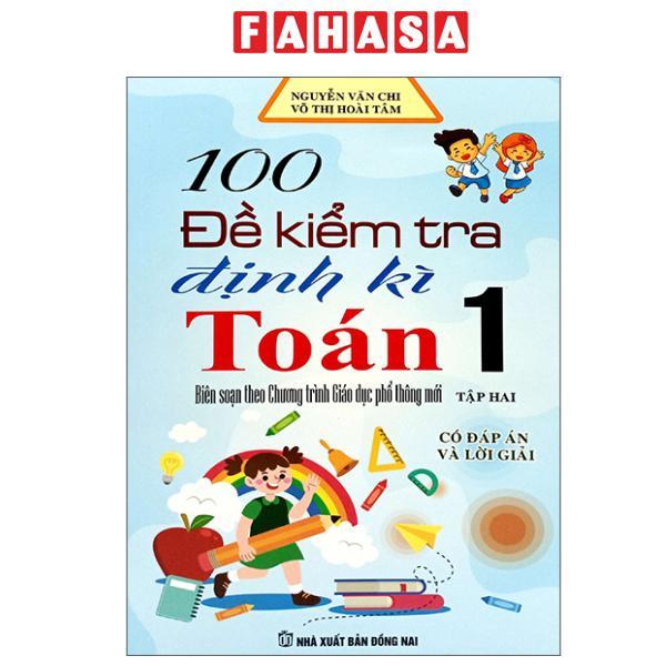 Sách - 100 Đề Kiểm Tra Định Kì Toán 1 - Tập 2