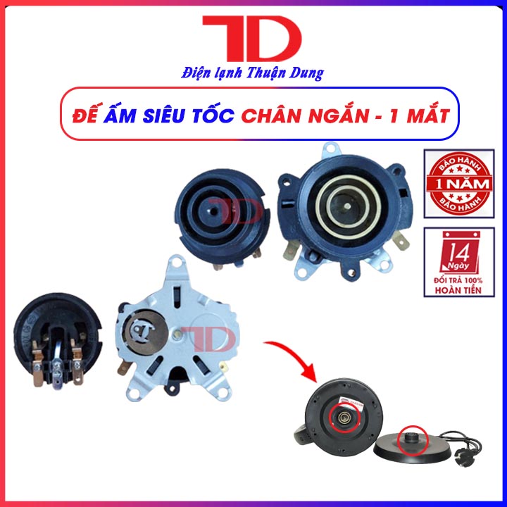 Đế ấm siêu tốc, chân đế ấm siêu tốc chân ngắn 1 mắt / 2 mắt loại tốt, Hàng nhập khẩu , Điện lạnh Thuận Dung