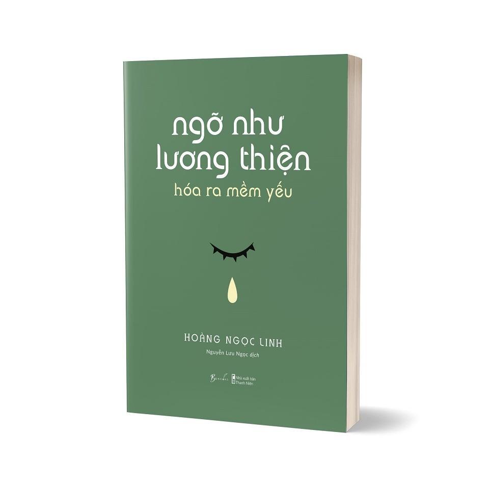 Sách Ngỡ Như Lương Thiện, Hóa Ra Mềm Yếu - Bản Quyền