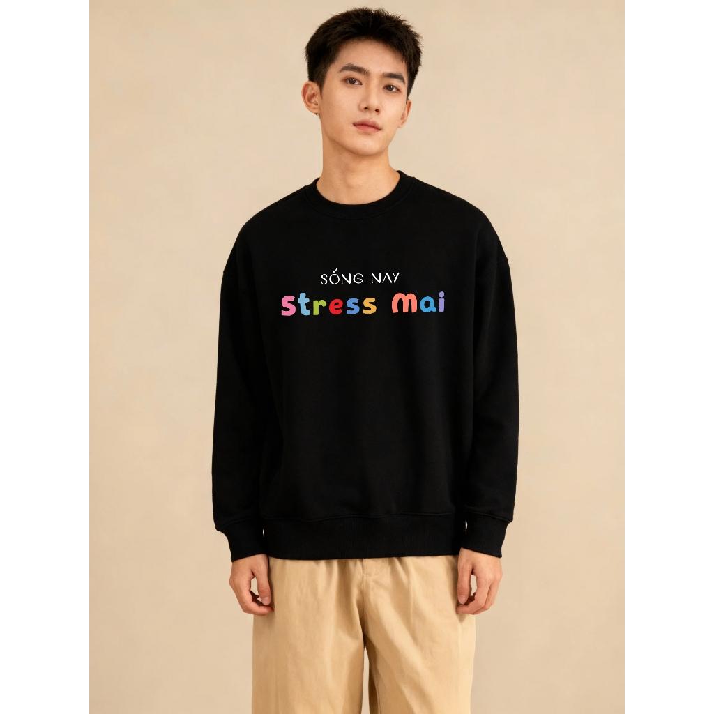 Áo sweater thu đông form rộng in hình hài hước "Sống Nay Stress Mai" Mr.buffalo - [HN21] Áo Trắng